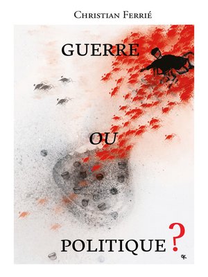 cover image of La politique ou la guerre ?